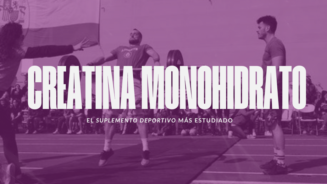 Creatina Monohidrato: el suplemento deportivo más estudiado