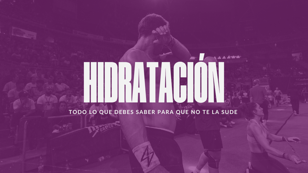 Hidratación: todo lo que debes saber para que no te la sude.